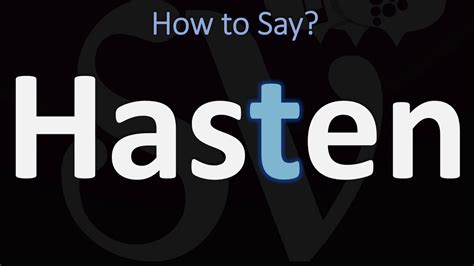 hasten meaning|how to pronounce hasten.